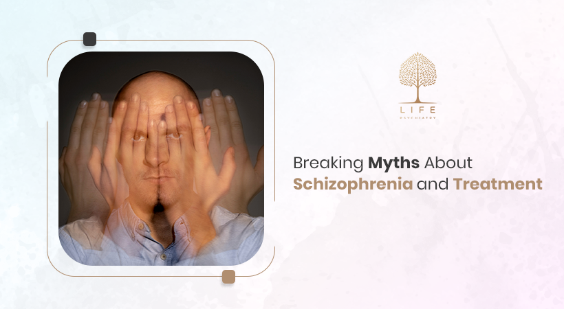 Breaking Myths About Schizophrenia and Treatment